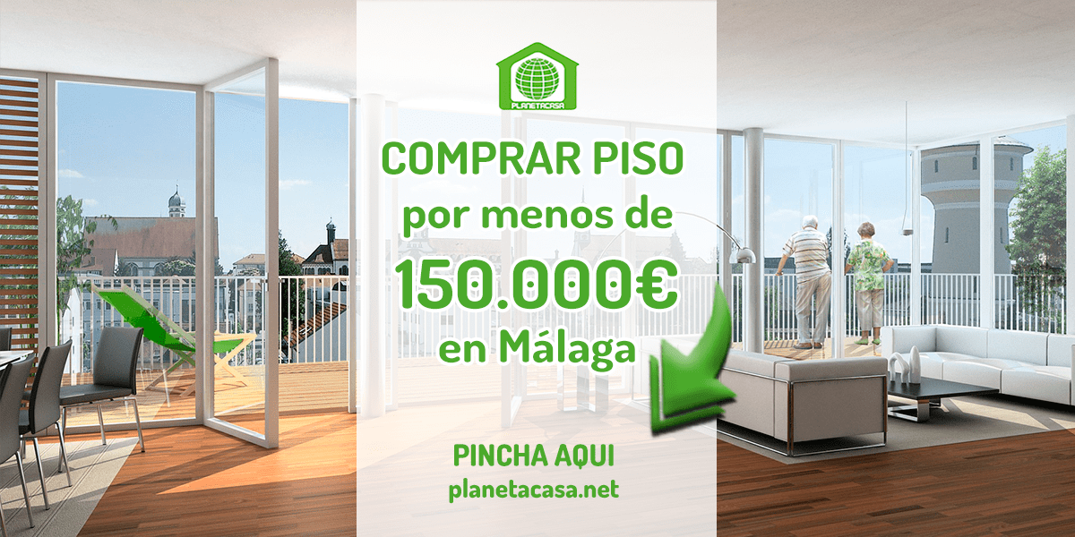 Comprar piso por menos de 150.000 euros en Málaga