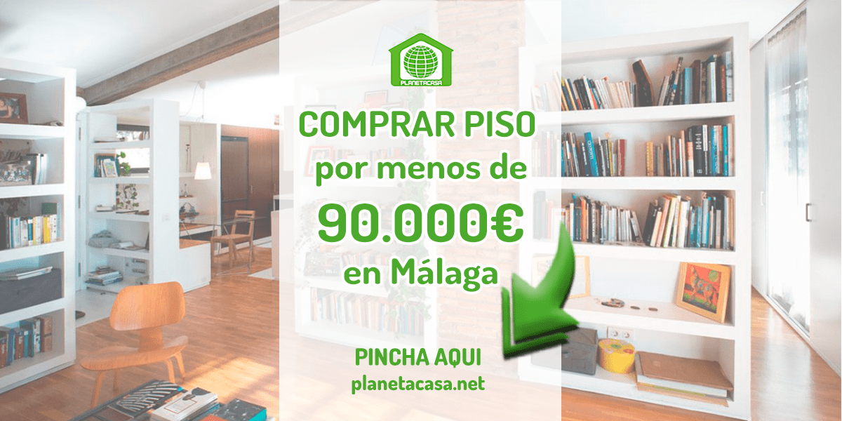 Comprar piso por menos de 90.000 euros en Málaga