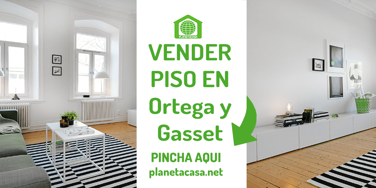 vender piso en ortega y gasset