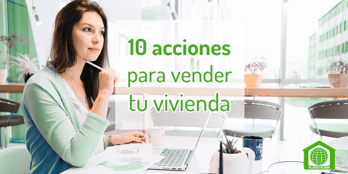 10 acciones para vender tu casa