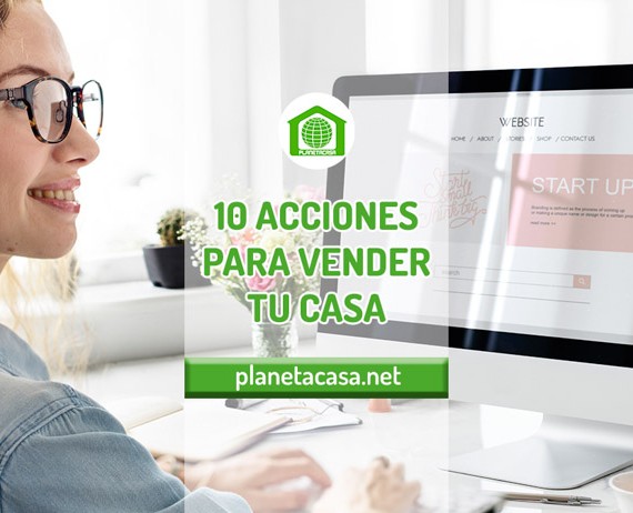 10 ACCIONES PARA VENDER TU CASA