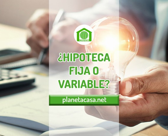 HIPOTECA FIJA O VARIABLE